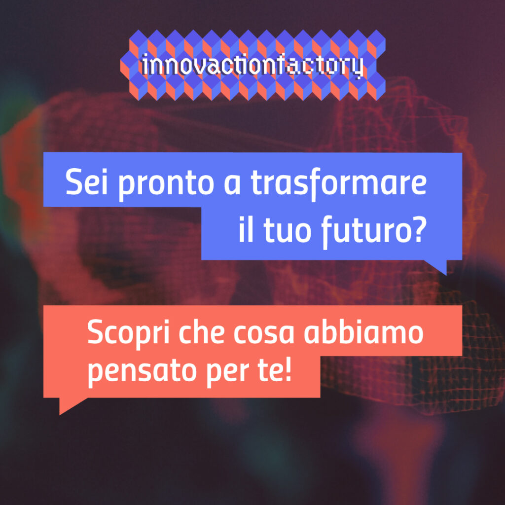La call estiva di InnovAction Factory per fare scouting di progetti imprenditoriali